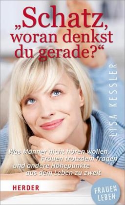 "Schatz, woran denkst du gerade?" - Lisa Kessler