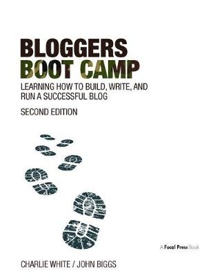 Bloggers Boot Camp - Charlie White, John Biggs