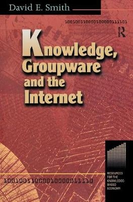 Knowledge, Groupware and the Internet - David Smith