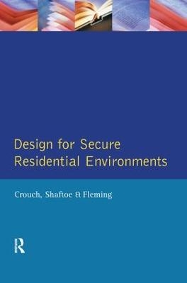 Design for Secure Residential Environments - S. Crouch, Henry Shaftoe, Roy Fleming