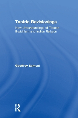 Tantric Revisionings - Geoffrey Samuel