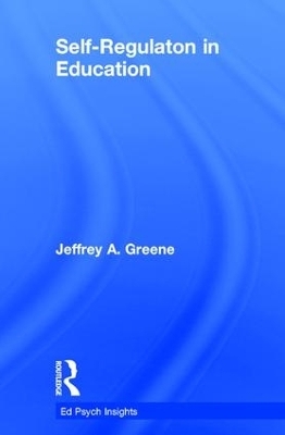 Self-Regulation in Education - Jeffrey A. Greene