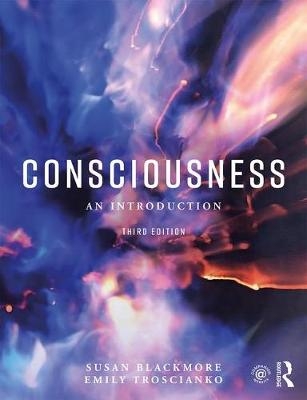 Consciousness - Susan Blackmore, Emily T. Troscianko