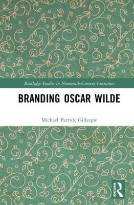 Branding Oscar Wilde - Michael Patrick Gillespie