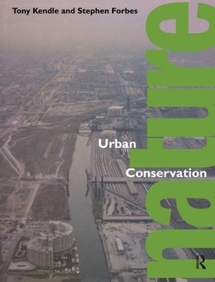 Urban Nature Conservation - Stephen Forbes, Tony Kendle