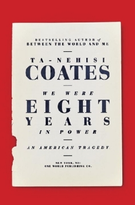 We Were Eight Years in Power - Ta-Nehisi Coates