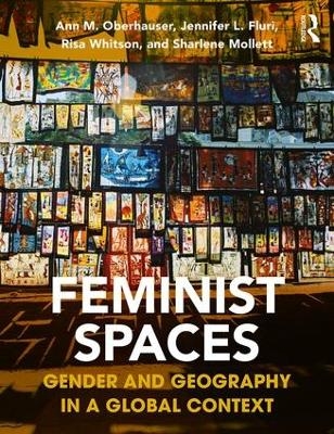 Feminist Spaces - Ann Oberhauser, Jennifer Fluri, Risa Whitson, Sharlene Mollett