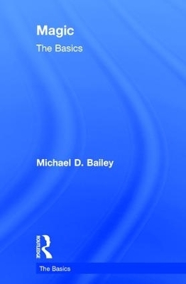Magic: The Basics - Michael D. Bailey