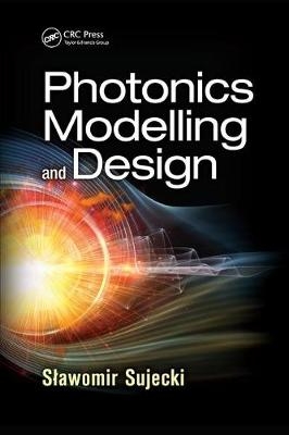 Photonics Modelling and Design - Slawomir Sujecki