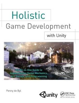 Holistic Game Development with Unity - Penny de Byl