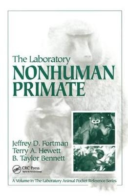 The Laboratory Nonhuman Primate - Jeffery D. Fortman