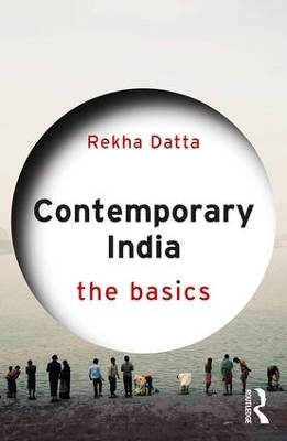 Contemporary India: The Basics - Rekha Datta