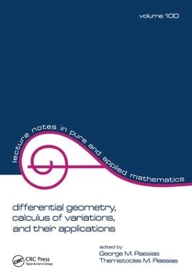 Differential Geometry, Calculus of Variations, and Their Applications - George M. Rassias, Themistocles M. Rassias