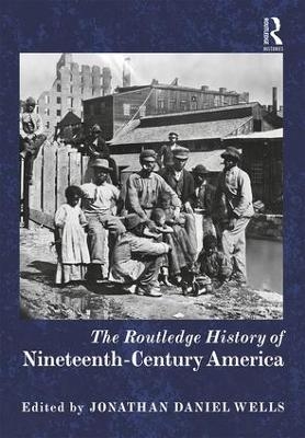 The Routledge History of Nineteenth-Century America - 