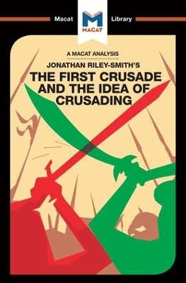 An Analysis of Jonathan Riley-Smith's The First Crusade and the Idea of Crusading - Damien Peters