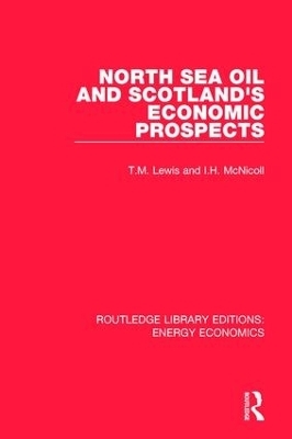 North Sea Oil and Scotland's Economic Prospects - T. M. Lewis, I. H. McNicoll