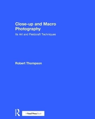 Close-up and Macro Photography - Robert Thompson