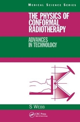 The Physics of Conformal Radiotherapy - S. Webb