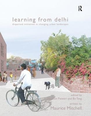 Learning from Delhi - Written By Maurice Mitchell, Shamoon Patwari