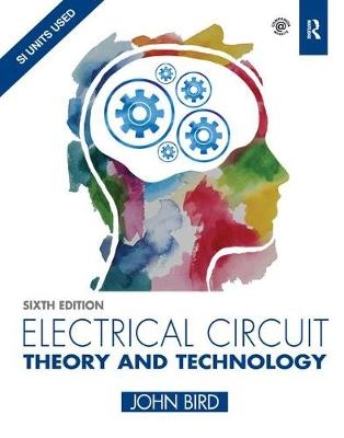 Electrical Circuit Theory and Technology - John Bird