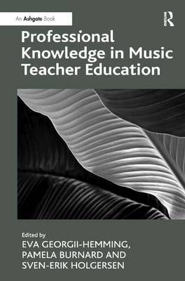 Professional Knowledge in Music Teacher Education - Pamela Burnard