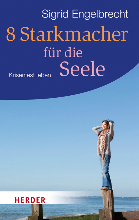 8 Starkmacher für die Seele - Sigrid Engelbrecht