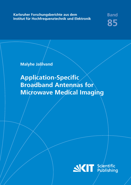 Application-Specific Broadband Antennas for Microwave Medical Imaging - Malyhe Jalilvand