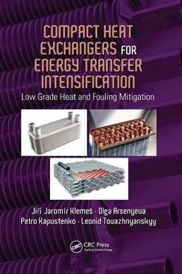 Compact Heat Exchangers for Energy Transfer Intensification - Jiri Jaromir Klemes, Olga Arsenyeva, Petro Kapustenko, Leonid Tovazhnyanskyy