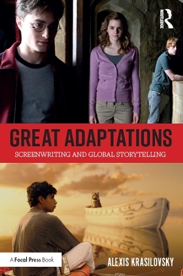 Great Adaptations: Screenwriting and Global Storytelling - Alexis Krasilovsky