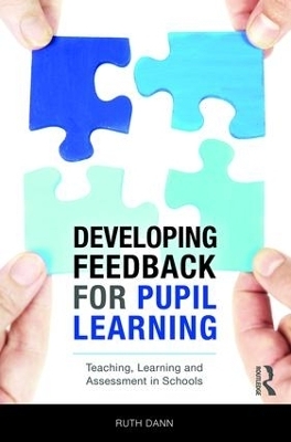 Developing Feedback for Pupil Learning - Ruth Dann