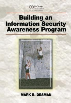 Building an Information Security Awareness Program - Mark B. Desman