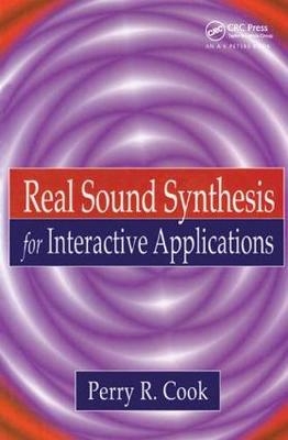 Real Sound Synthesis for Interactive Applications - Perry R. Cook