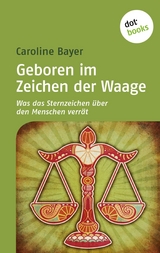 Geboren im Zeichen der Waage - Caroline Bayer