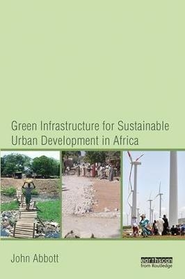 Green Infrastructure for Sustainable Urban Development in Africa - John Abbott