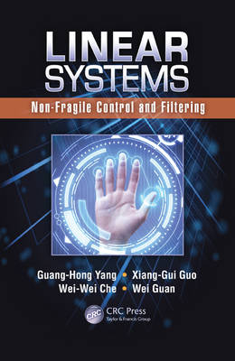 Linear Systems - Guang-Hong Yang, Xiang-Gui Guo, Wei-Wei Che, Wei Guan