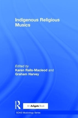 Indigenous Religious Musics - Karen Ralls-MacLeod, Graham Harvey