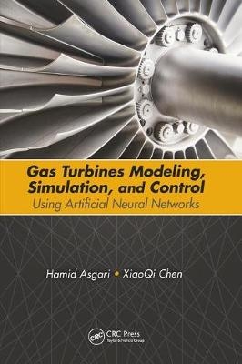 Gas Turbines Modeling, Simulation, and Control - Hamid Asgari, Xiaoqi Chen