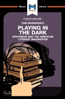 An Analysis of Toni Morrison's Playing in the Dark - Karina Jakubowicz, Adam Perchard