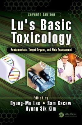 Lu's Basic Toxicology - Byung-Mu Lee, Sam Kacew, Hyung Sik Kim