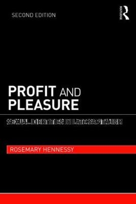 Profit and Pleasure - Rosemary Hennessy