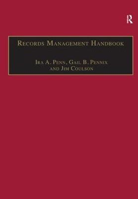 Records Management Handbook - Ira A. Penn, Gail B. Pennix