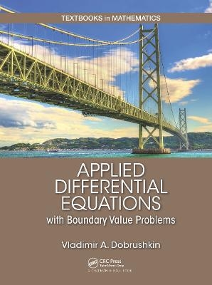 Applied Differential Equations with Boundary Value Problems - Vladimir Dobrushkin