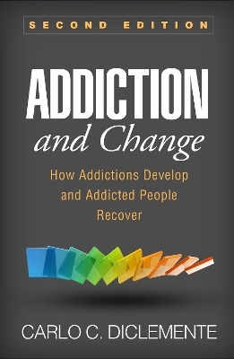 Addiction and Change, Second Edition - Carlo C. DiClemente