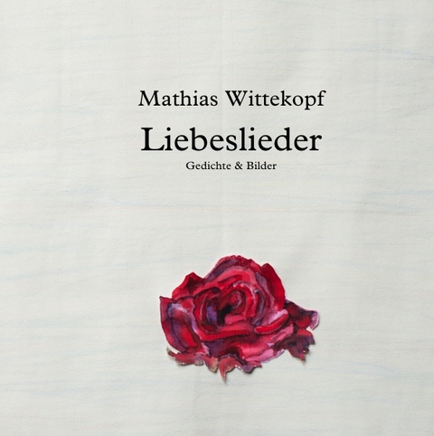 Liebeslieder - Mathias Wittekopf