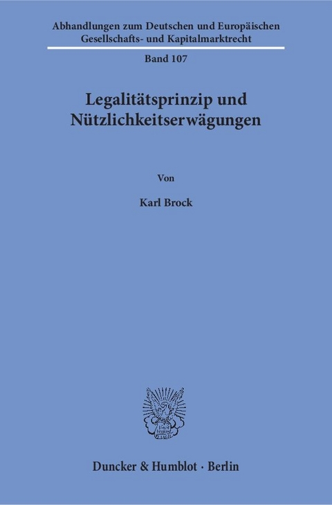 Legalitätsprinzip und Nützlichkeitserwägungen. - Karl Brock