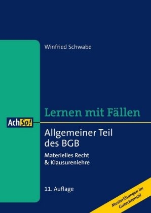 Lernen mit Fällen Allgemeiner Teil des BGB - Winfried Schwabe