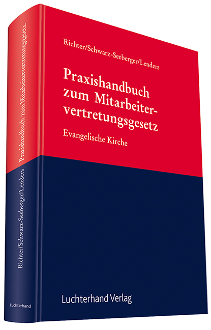 Praxishandbuch zum Mitarbeitervertretungsgesetz - Achim Richter, Clemens Schlegelmilch, Björn Starke