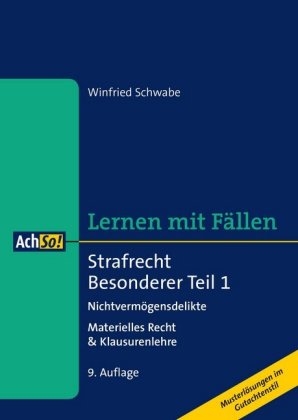 Lernen mit Fällen Strafrecht Besonderer Teil 1 Nichtvermögensdelikte - Winfried Schwabe