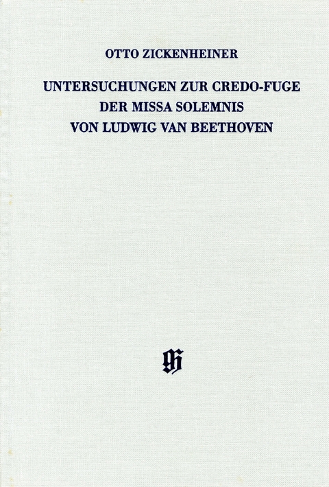 Untersuchungen zur Credo-Fuge der Missa solemnis von Ludwig van Beethoven - Otto Zickenheiner