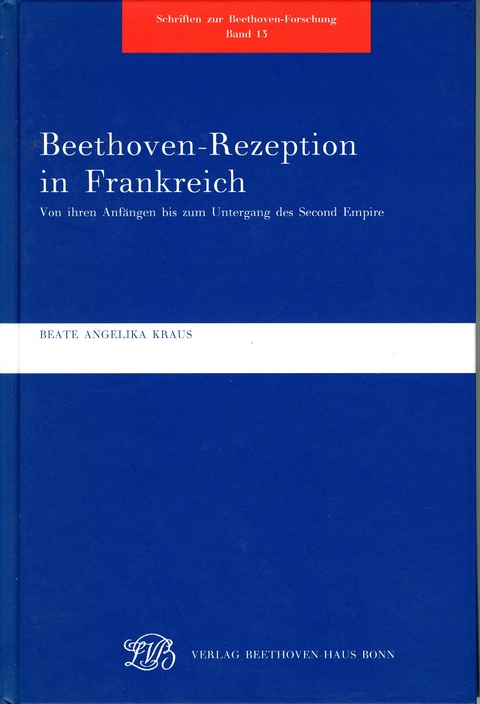 Beethoven-Rezeption in Frankreich - Beate Angelika Kraus